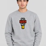 Men’s No Pain Sweatshirt (CODE:MSS-027)